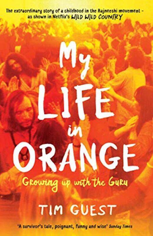 

My Life in Orange: Growing Up with the Guru, Paperback Book, By: Tim Guest