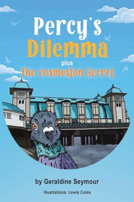 

Percy’s Dilemma plus The Cosmeston Secret by Geraldine Seymour-Paperback