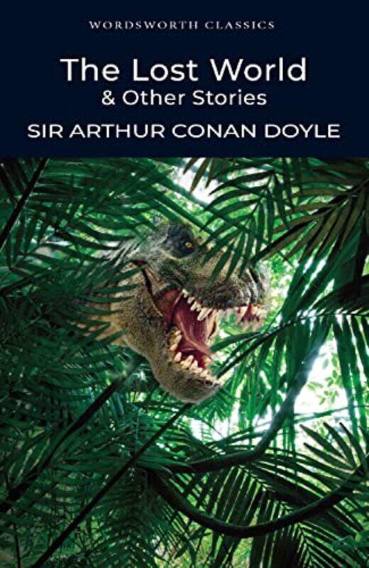 

The Lost World And Other Stories by Sir Arthur Conan DoyleDr Keith (University of Kent at Canterbury) Carabine-Paperback