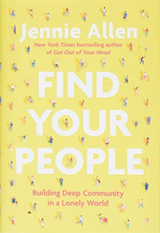 

Find Your People Building Deep Community In A Lonely World By Allen Jennie Hardcover