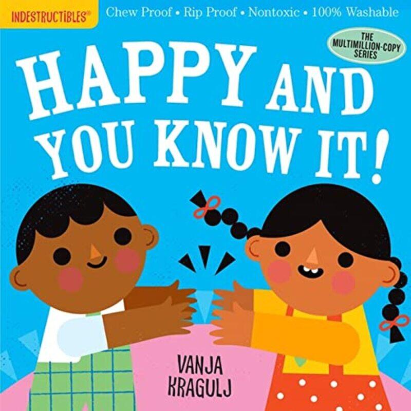 

Indestructibles Happy and You Know It by Amy PixtonVanja Kragulj-Paperback