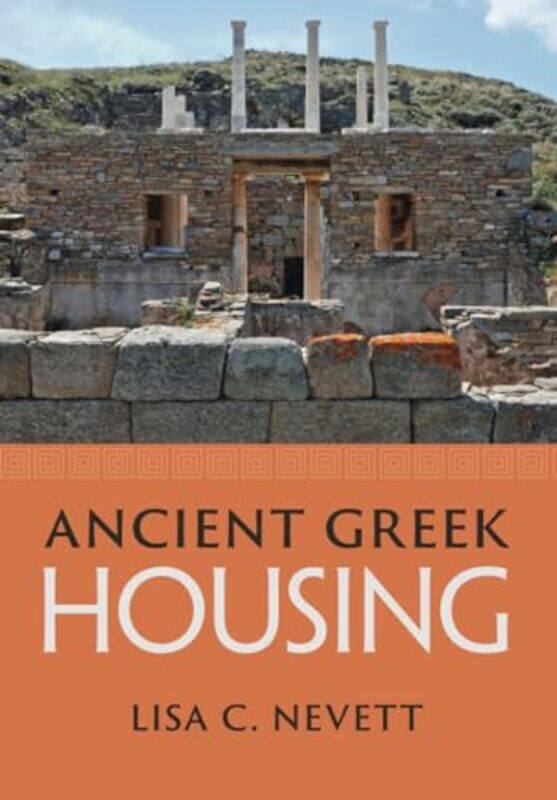 

Ancient Greek Housing by Lisa C University of Michigan, Ann Arbor Nevett-Paperback