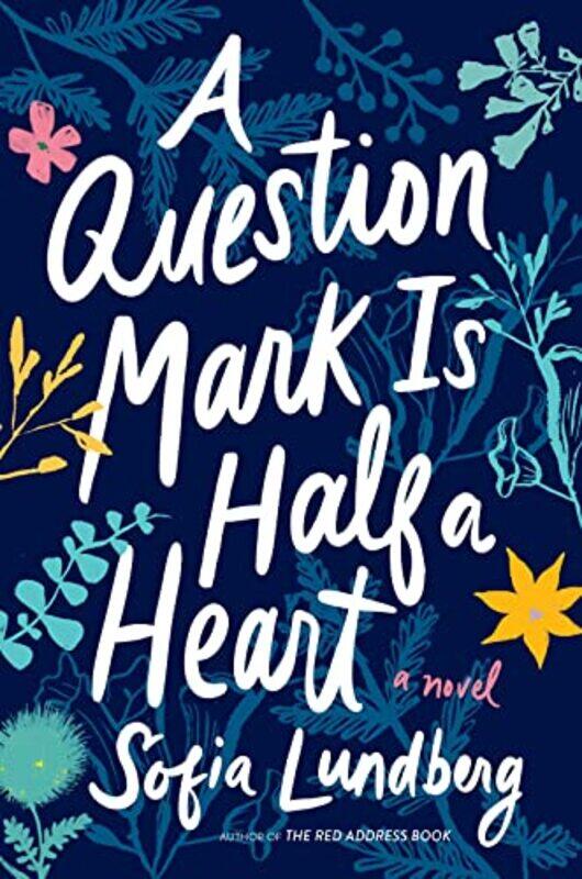 

A Question Mark Is Half A Heart by Sofia LundbergNicola Smalley-Hardcover