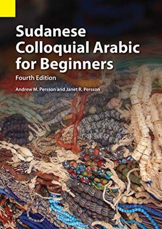 

Sudanese Colloquial Arabic for Beginners Paperback by Persson, Andrew M - Persson, Janet R