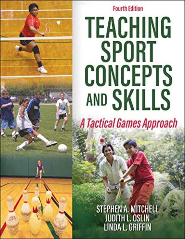 

Teaching Sport Concepts And Skills A Tactical Games Approach By Mitchell, Stephen A. - Oslin, Judith L. - Griffin, Linda L. Paperback