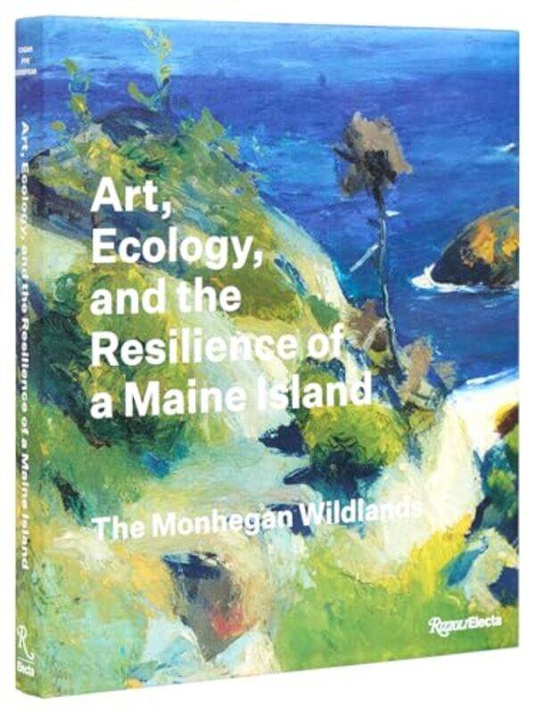 

Art Ecology And The Resilience Of A Maine By Logan Barry A - Hardcover