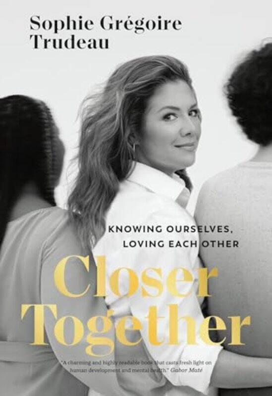 

Closer Together by Sophie Gregoire Trudeau-Hardcover