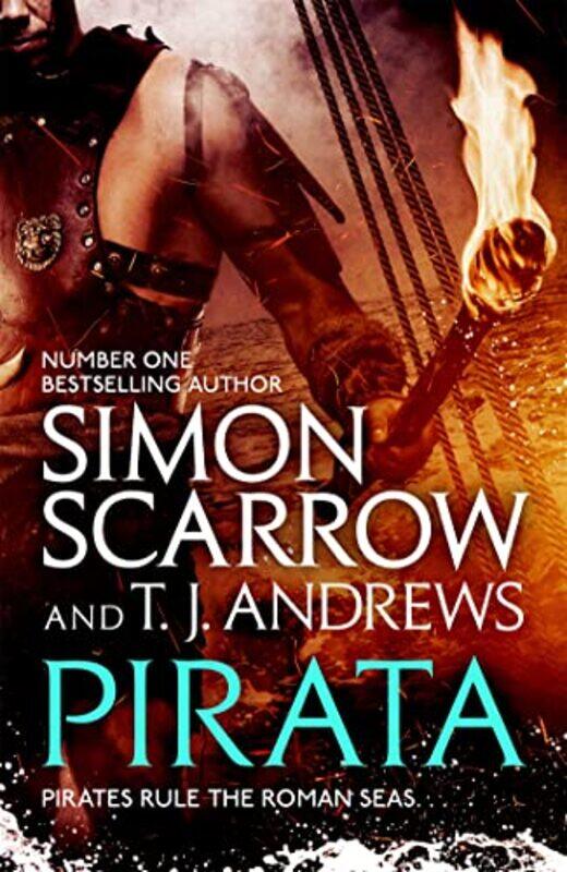 

Pirata The dramatic novel of the pirates who hunt the seas of the Roman Empire by Simon ScarrowT J Andrews-Paperback