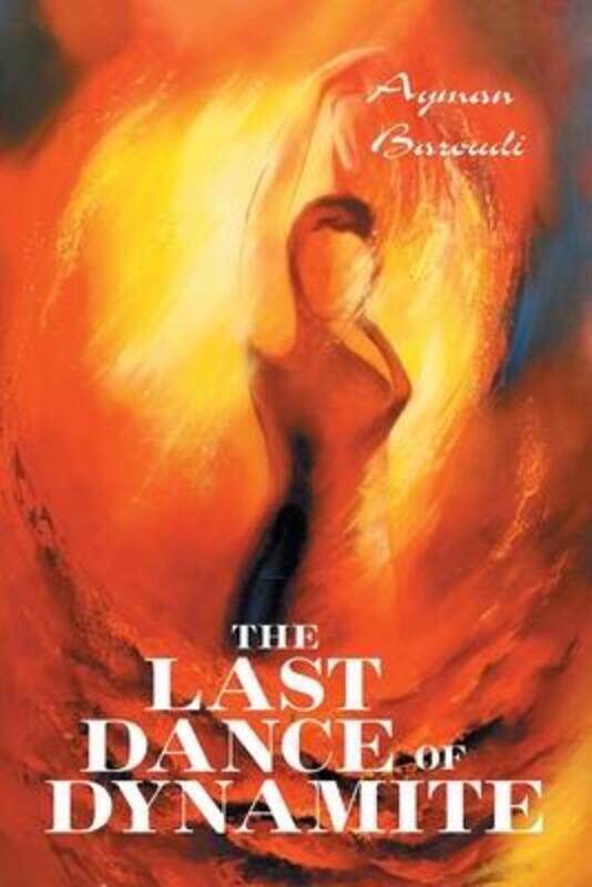 

The Last Dance of Dynamite.paperback,By :Baroudi, Ayman