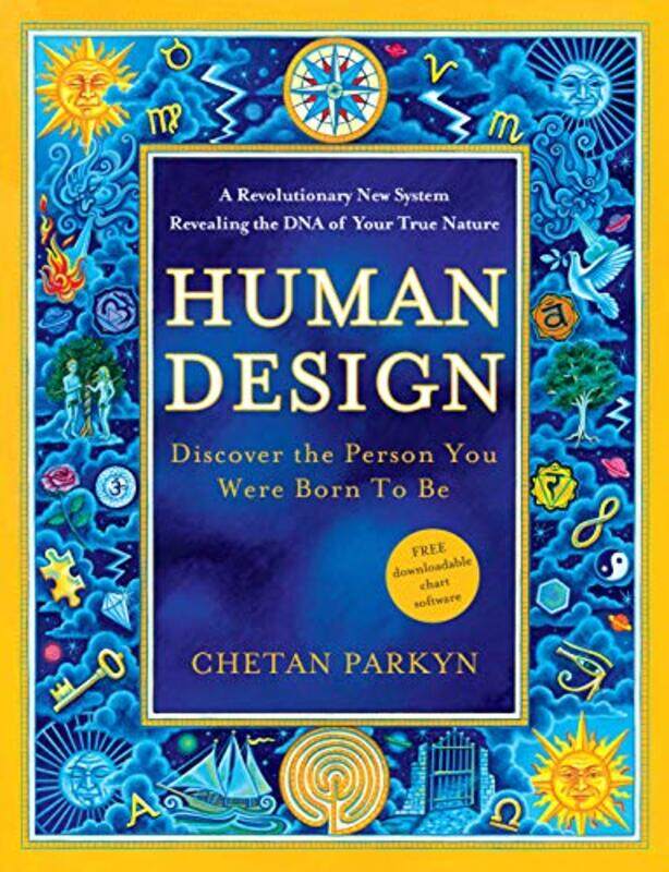 

Human Design Discover The Person You Were Born To Be A Revolutionary New System Revealing The Dna By Parkyn, Chetan - Robbins, Becky -Paperback