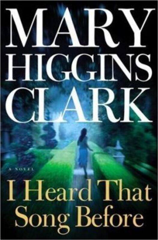 

I Heard That Song Before: A Novel.Hardcover,By :Mary Higgins Clark