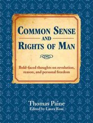 Common Sense and Rights of Man: Bold-faced thoughts on revolution, reason, and personal freedom,Hardcover,ByThomas Paine