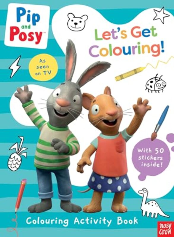 Pip and Posy Lets Get Colouring by Nosy Crow Ltd-Paperback