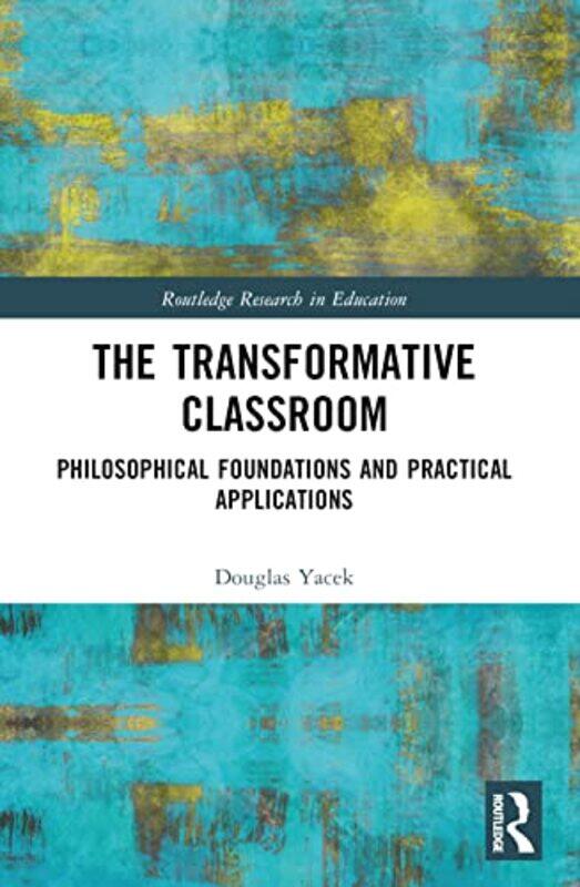 

The Transformative Classroom by Douglas Yacek-Paperback