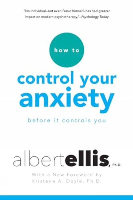 

How To Control Your Anxiety Before It Controls You by Albert Ellis..Paperback