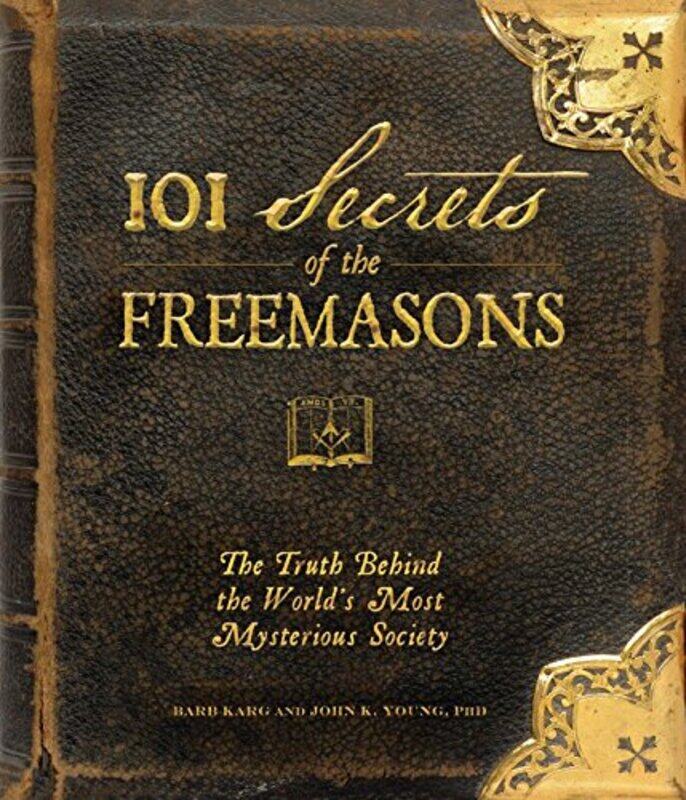 

101 Secrets of the Freemasons by Barb KargJohn K Young-Hardcover