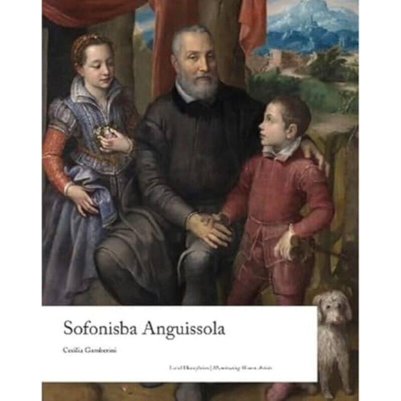 

Sofonisba Anguissola by Cecilia Gamberini -Hardcover