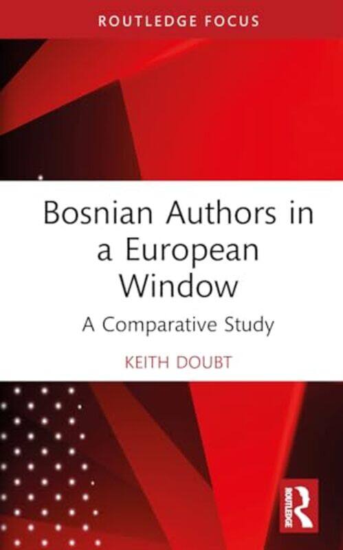 

Bosnian Authors in a European Window by Keith Doubt-Hardcover