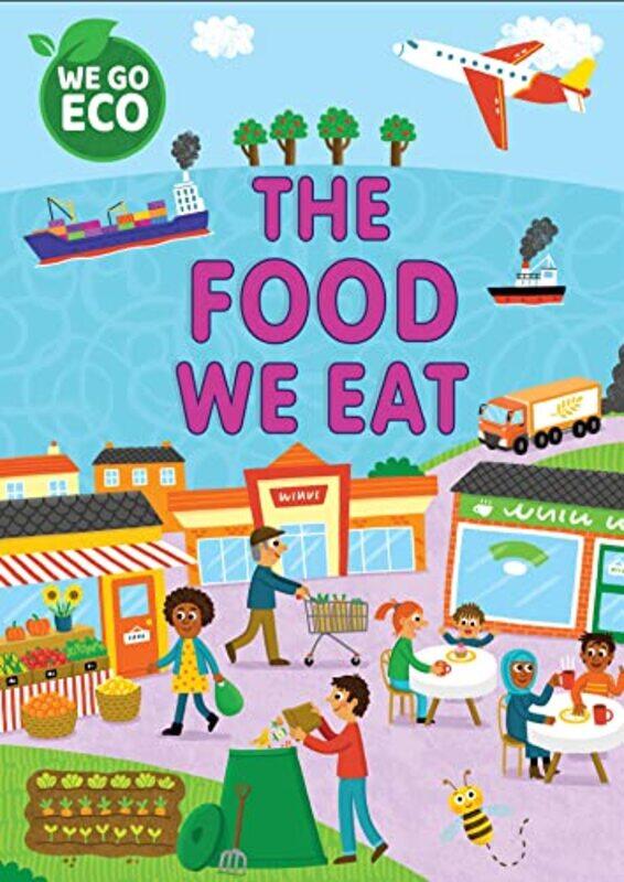 

WE GO ECO The Food We Eat by Bill Fox-Hardcover