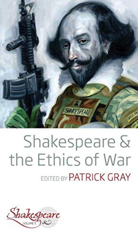 

Shakespeare and the Ethics of War by Peter Fleming-Hardcover