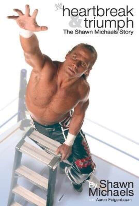 

Heartbreak & Triumph: The Shawn Michaels Story.paperback,By :Feigenbaum, Aaron
