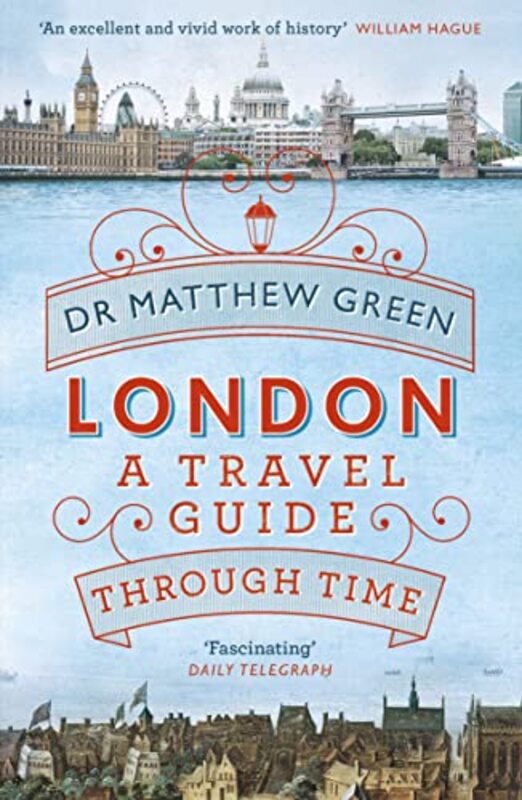 London: A Travel Guide Through Time,Paperback by Green, Dr Matthew