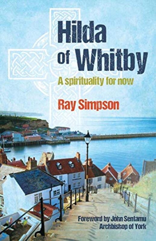Hilda of Whitby: A spirituality for now , Paperback by Simpson, Ray