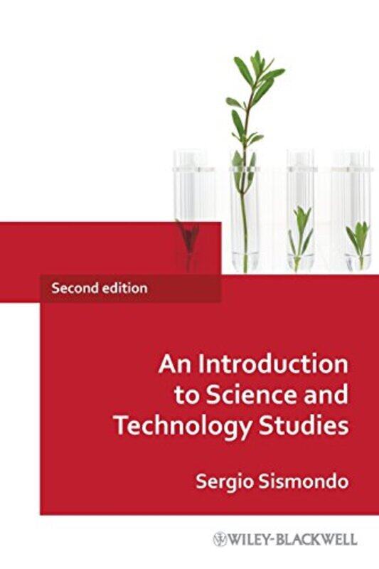 

An Introduction To Science And Technology Studies by Sergio (Queen's University, Ontario, Canada) Sismondo-Paperback