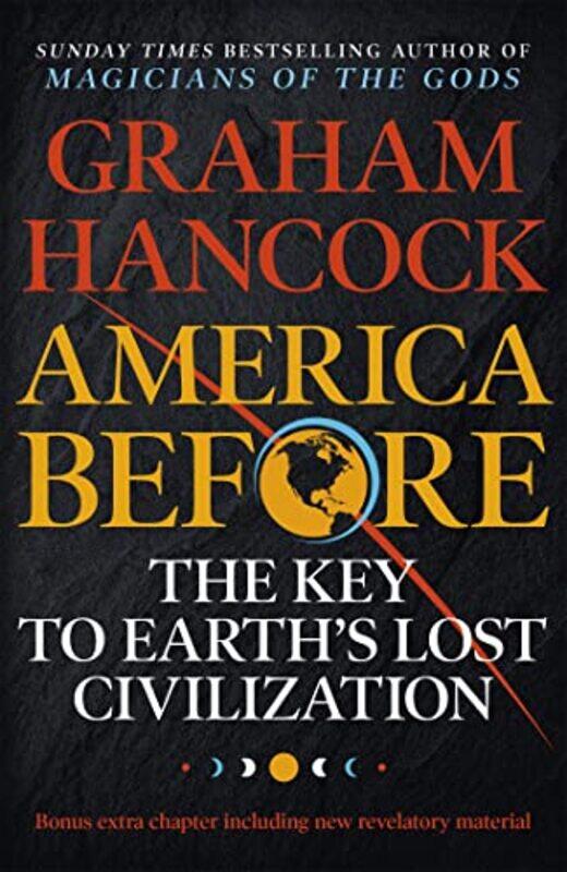 

America Before The Key to Earths Lost Civilization by Graham Hancock-Paperback