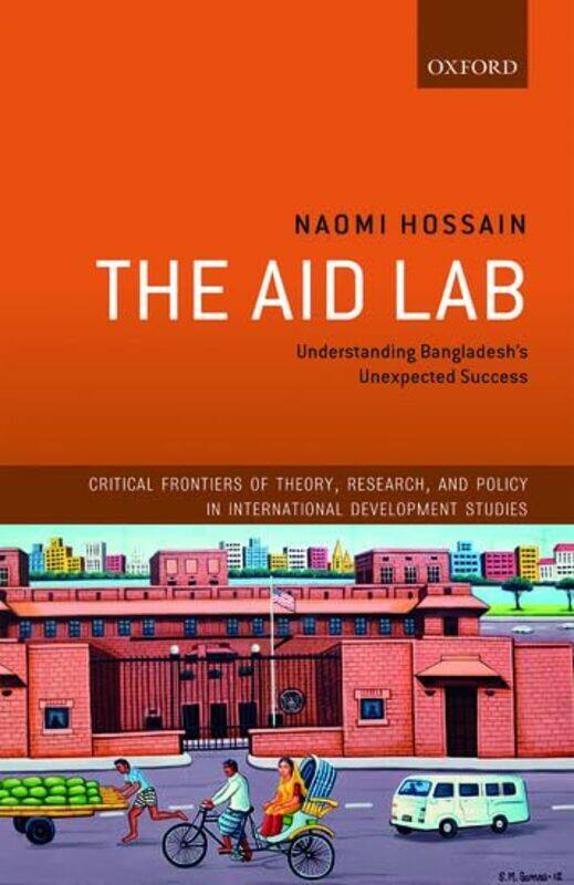 

The Aid Lab by Naomi (Research Fellow, Institute of Development Studies at the University of Sussex) Hossain-Hardcover