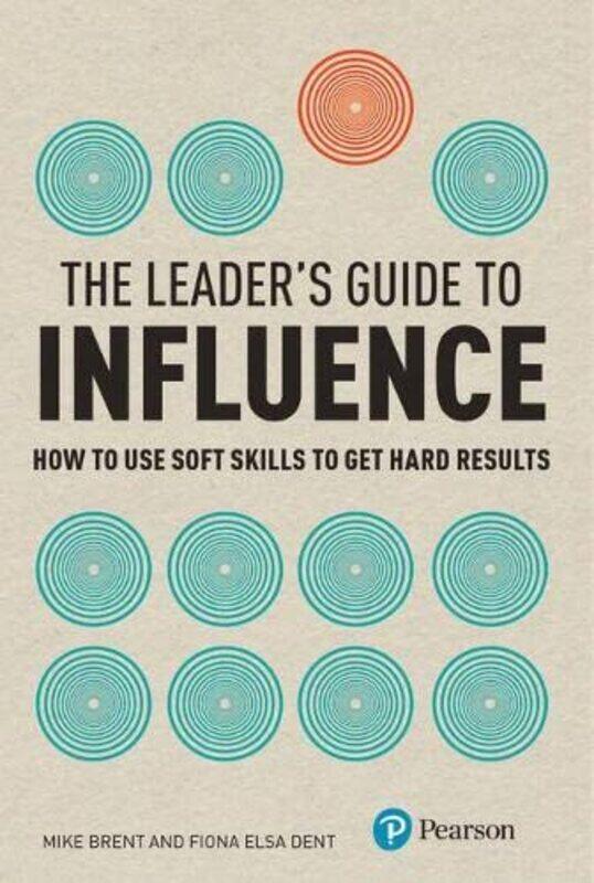 

Leaders Guide to Influence The by Mike BrentFiona Dent-Paperback