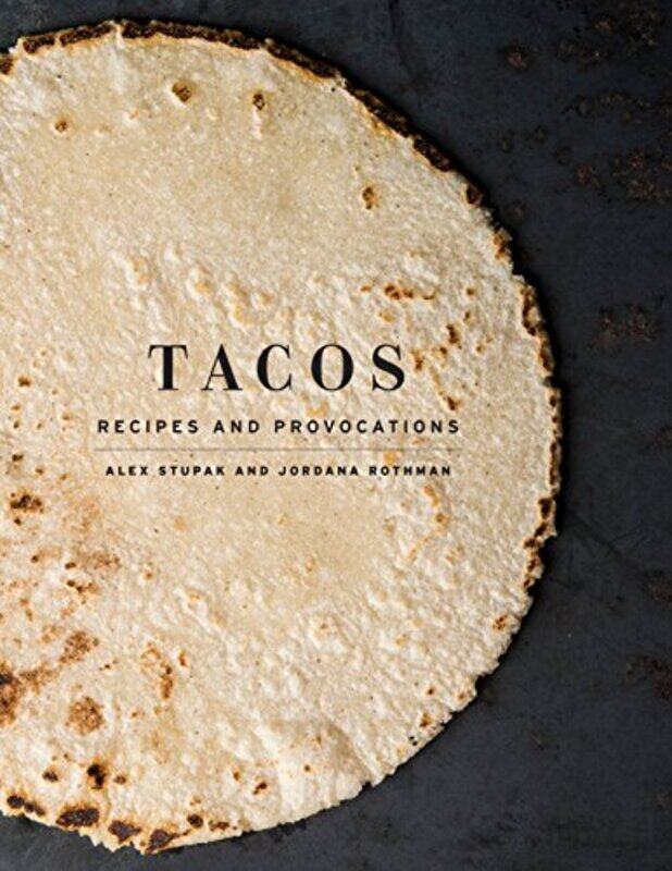 

Tacos By Alex Stupak Hardcover