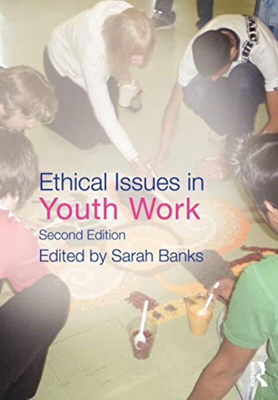 

Ethical Issues in Youth Work by Sarah Banks-Paperback