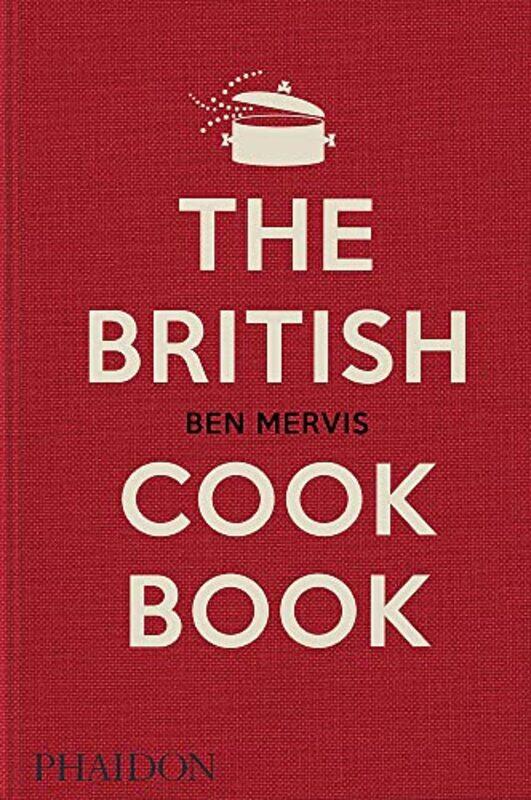 

The British Cookbook: authentic home cooking recipes from England, Wales, Scotland, and Northern Ire , Hardcover by Mervis, Ben - Lee, Jeremy