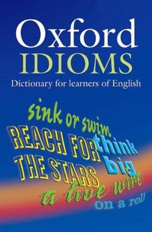 

Oxford Idioms Dictionary For Learners Of English by Parkinson, Dilys - Francis, Ben Paperback