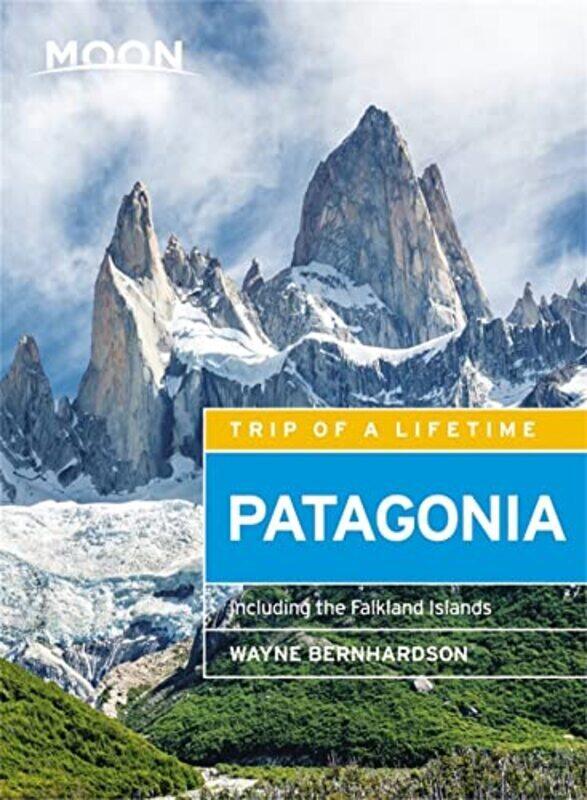 

Moon Patagonia Fifth Edition Including The Falkland Islands By Bernhardson, Wayne - Paperback