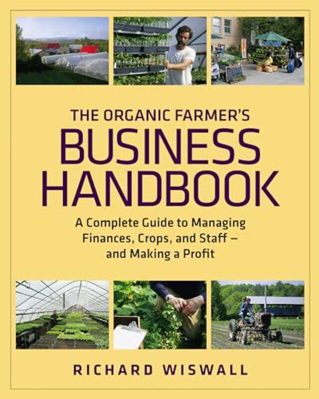 

The Organic Farmers Business Handbook by Richard Wiswall-Paperback