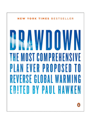 Drawdown: The Most Comprehensive Plan Ever Proposed to Reverse Global Warming, Paperback Book, By: Paul Hawken