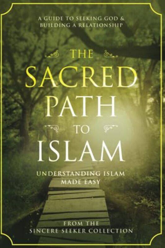 

Sacred Path To Islam by The Sincere Seeker C..Paperback