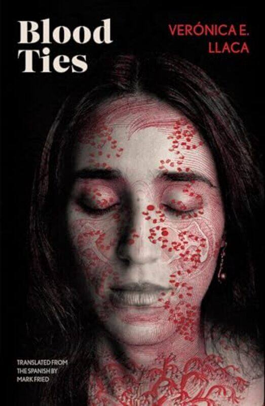 

Blood Ties by Veronica E. Llaca Hardcover
