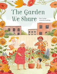 The Garden We Share by Zoe TuckerJulianna Swaney-Hardcover