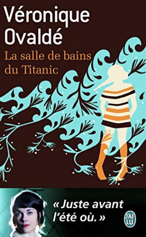 La salle de bains du Titanic,Paperback,By:Veronique Ovalde