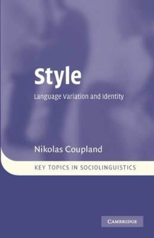 

Style: Language Variation and Identity.paperback,By :Coupland, Nikolas (Cardiff University)