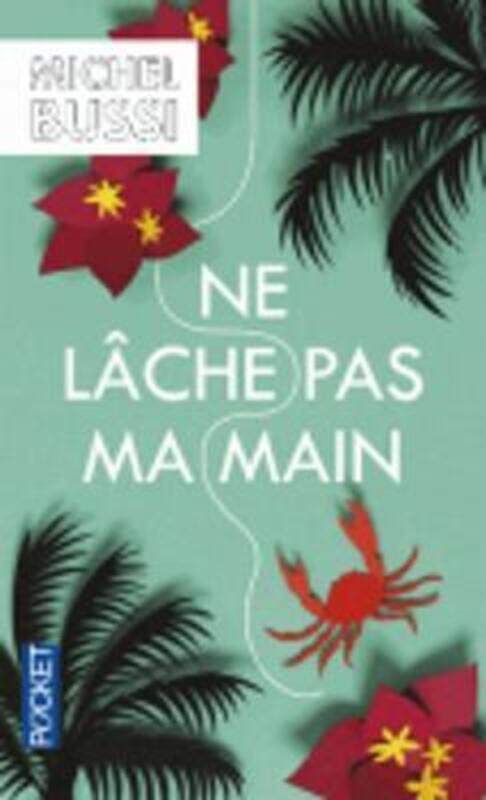 

NE LACHE PAS MA MAIN.paperback,By :BUSSI MICHEL