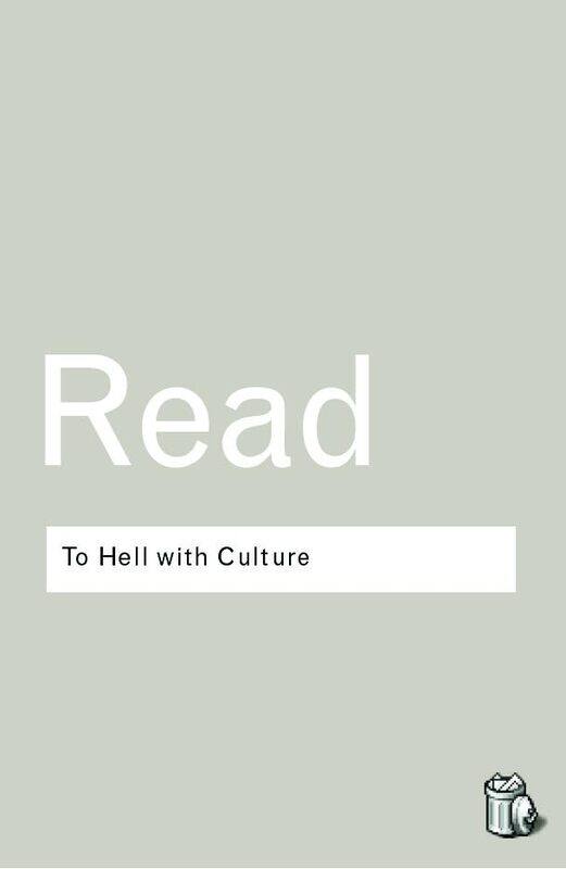 

To Hell With Culture by Herbert Read-Paperback