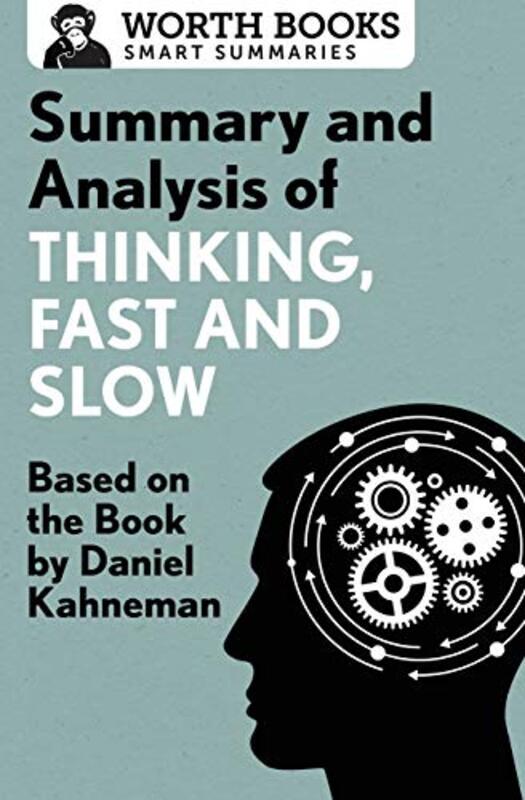 Summary And Analysis Of Thinking Fast And Slow Based On The Book By Daniel Kahneman By Worth Books Paperback