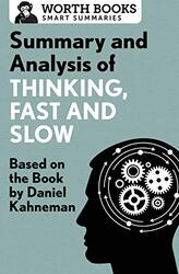 Summary And Analysis Of Thinking Fast And Slow Based On The Book By Daniel Kahneman By Worth Books Paperback