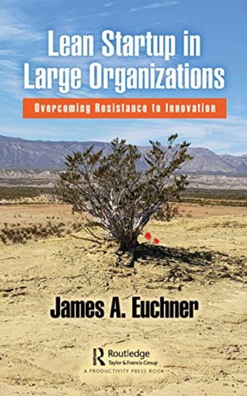 

Lean Startup in Large Organizations by James A Euchner-Paperback