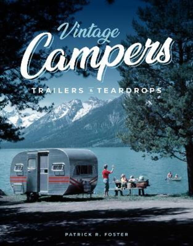 Vintage Campers, Trailers & Teardrops.Hardcover,By :Foster, Patrick R.