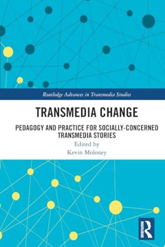 

Transmedia Change by Kevin (Ball State University, USA) Moloney -Paperback